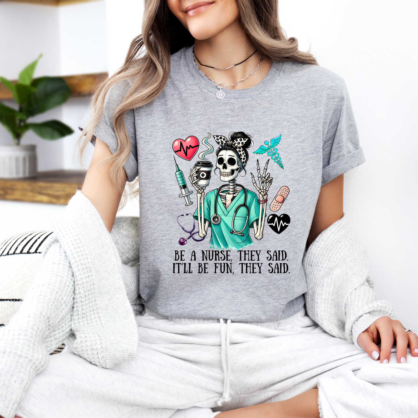 Be a Nurse They Said T-shirt
