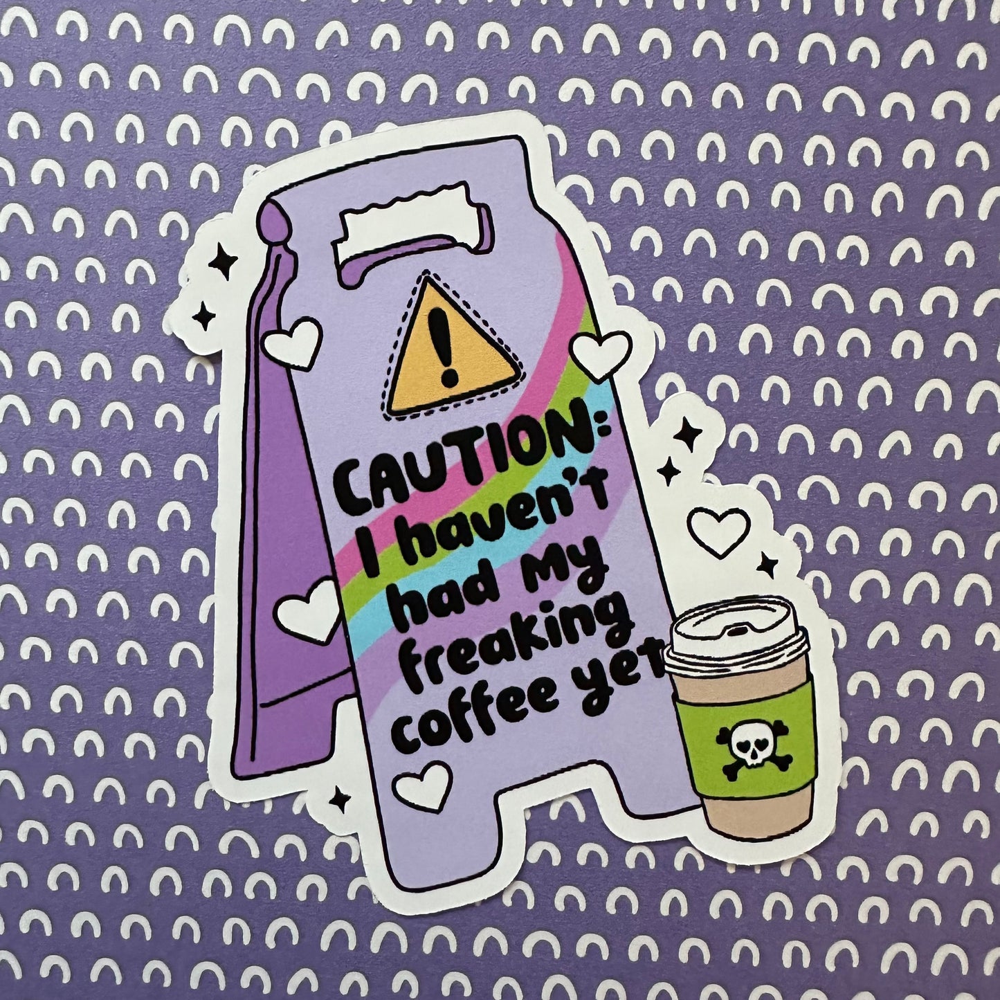 Caution, I Haven't Had my Coffee Yet Sticker