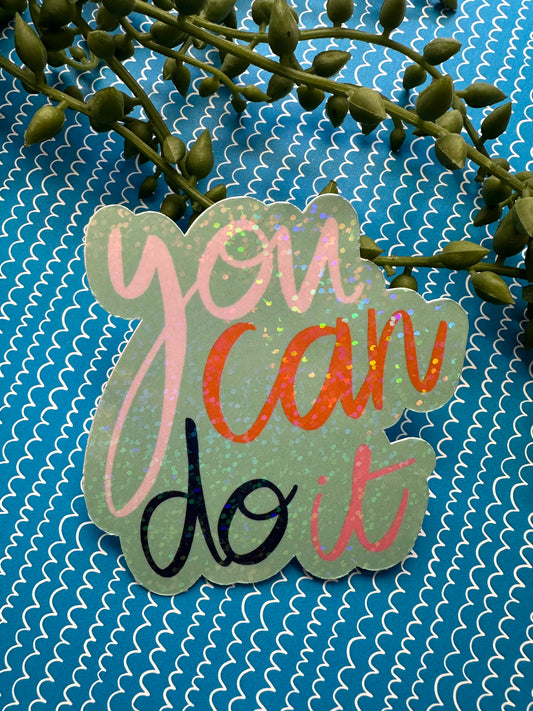 You Can Do It Sticker