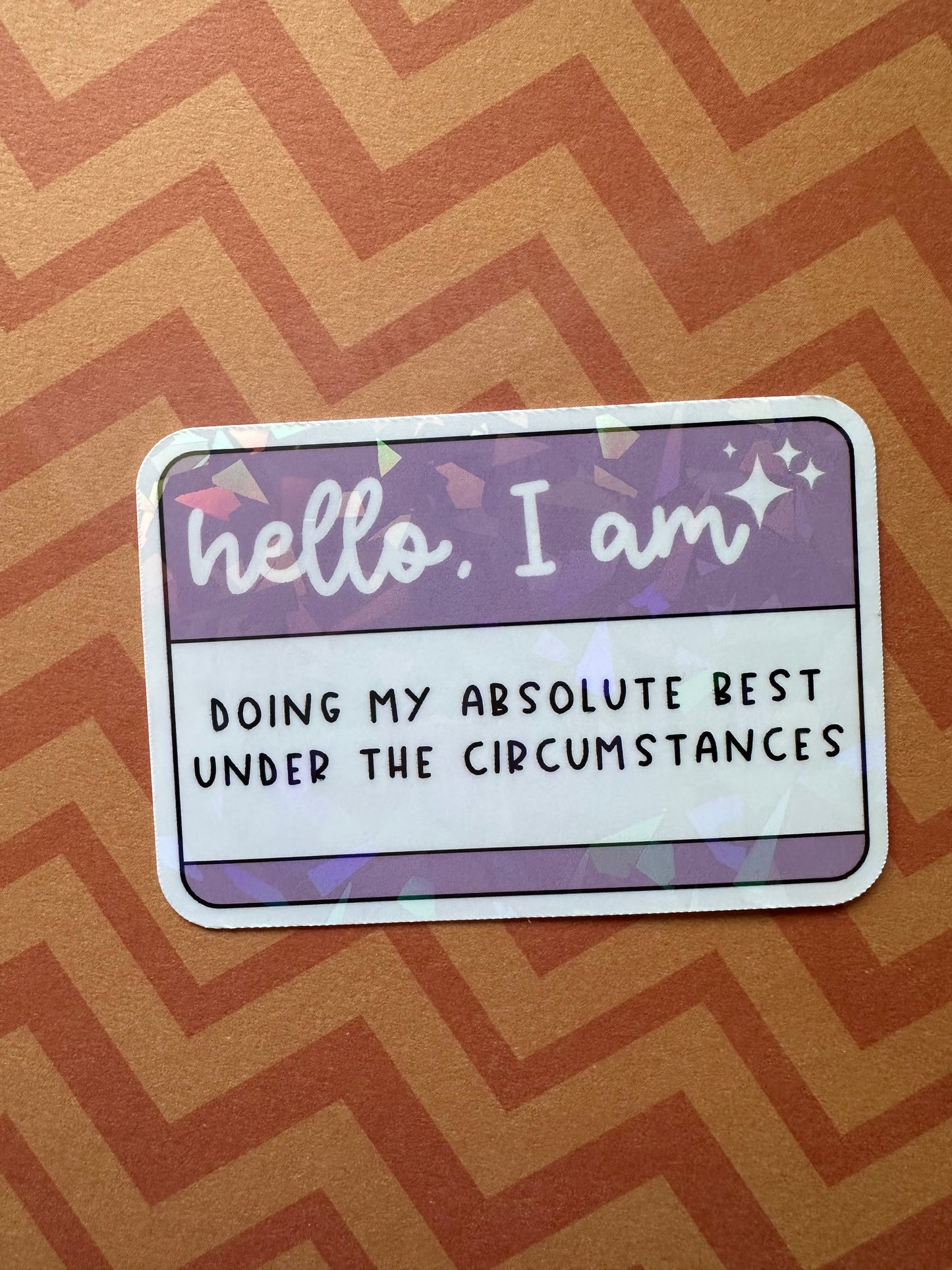 Hello, I am Doing My Absolute Best Sticker
