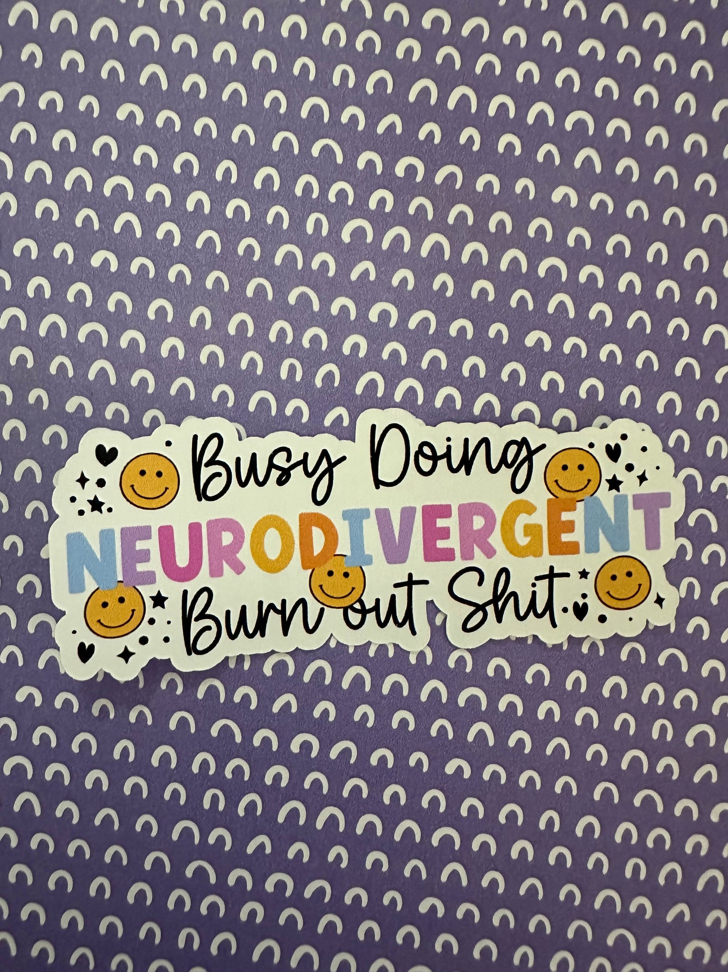 Busy Doing Neurodivergent Burn Out Shit Sticker