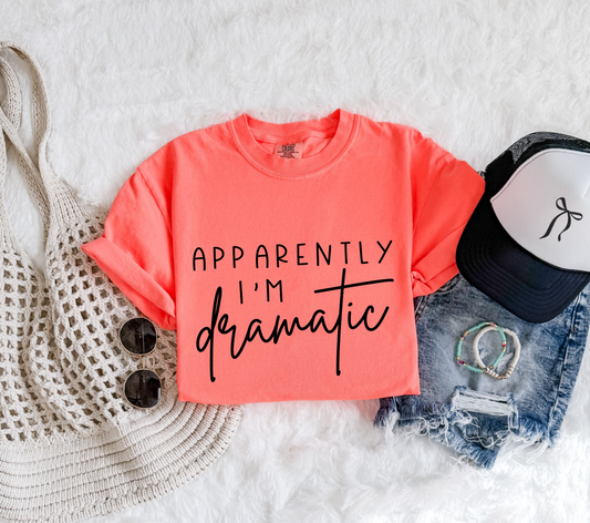 Apparently I'm Dramatic T-shirt