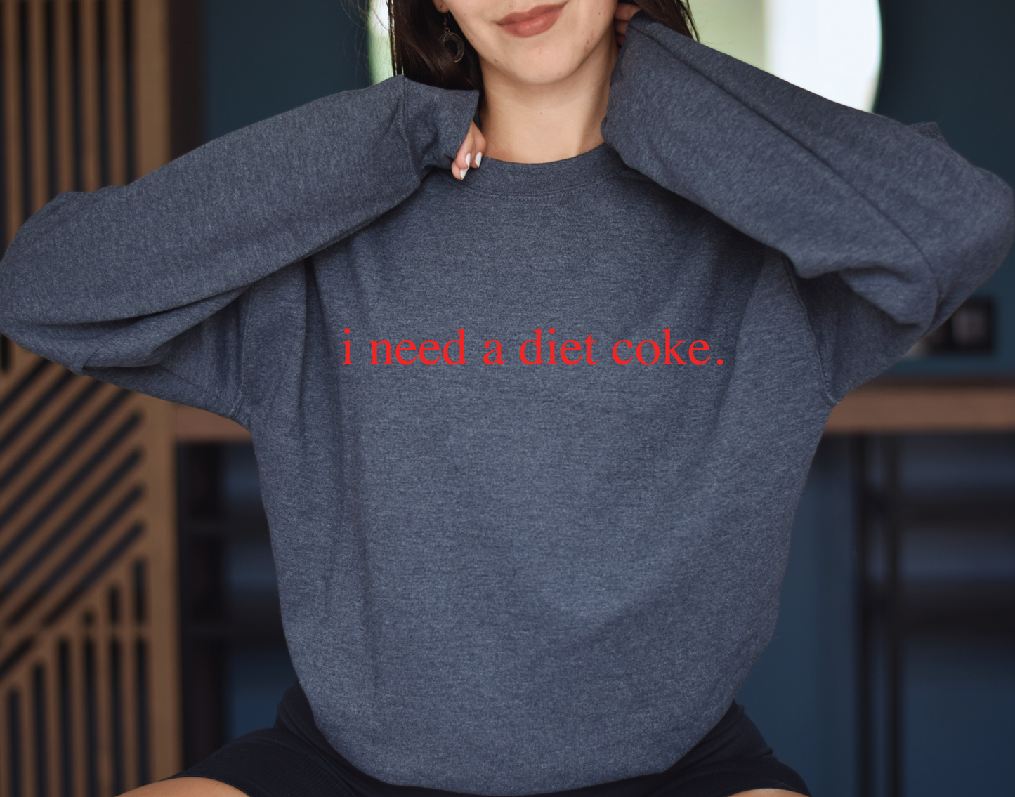 I Need a Diet Coke Sweatshirt