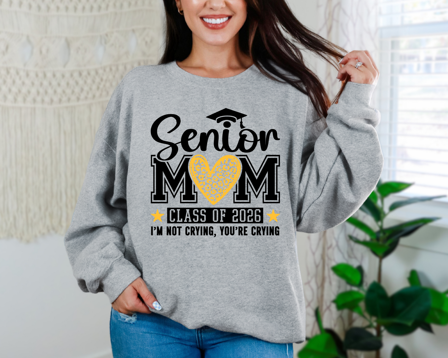 I'm Not Crying Senior Mom Sweatshirt