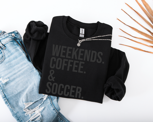 3D Puff Weekends, Coffee, and Soccer Shirt - T-shirt or Sweatshirt