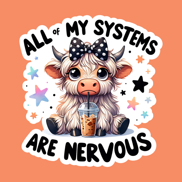 All My Systems are Nervous Sticker