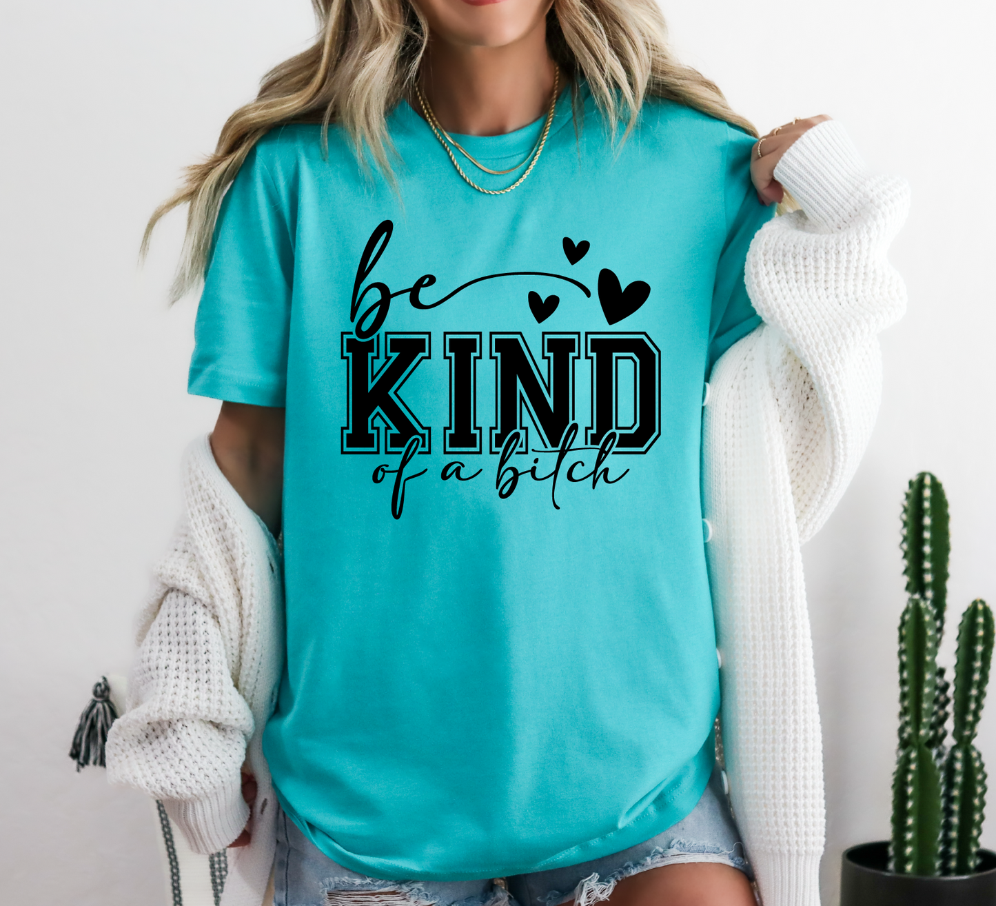 Be Kind of a Bitch T-shirt