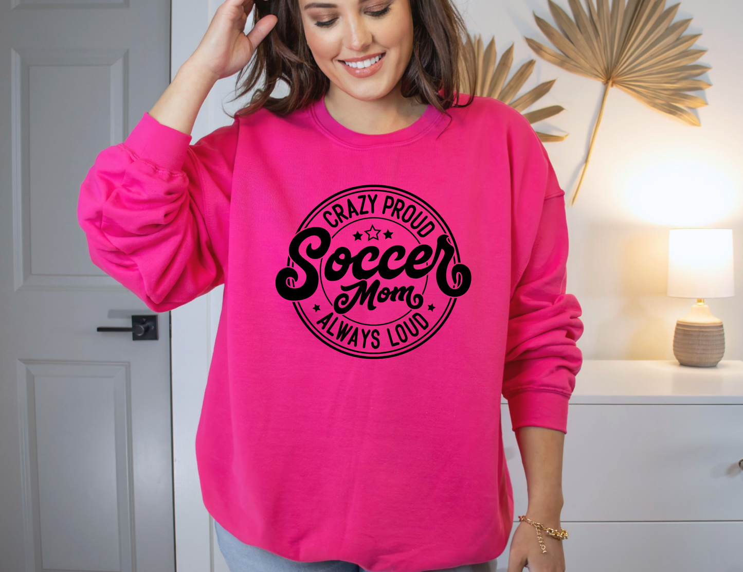 Crazy Proud Soccer Mom Sweatshirt
