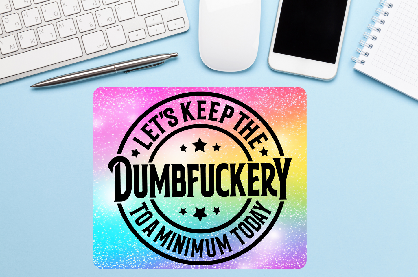 Dumbfuckery Mousepad