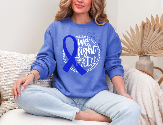 We Fight Together - Colon Cancer Sweatshirt