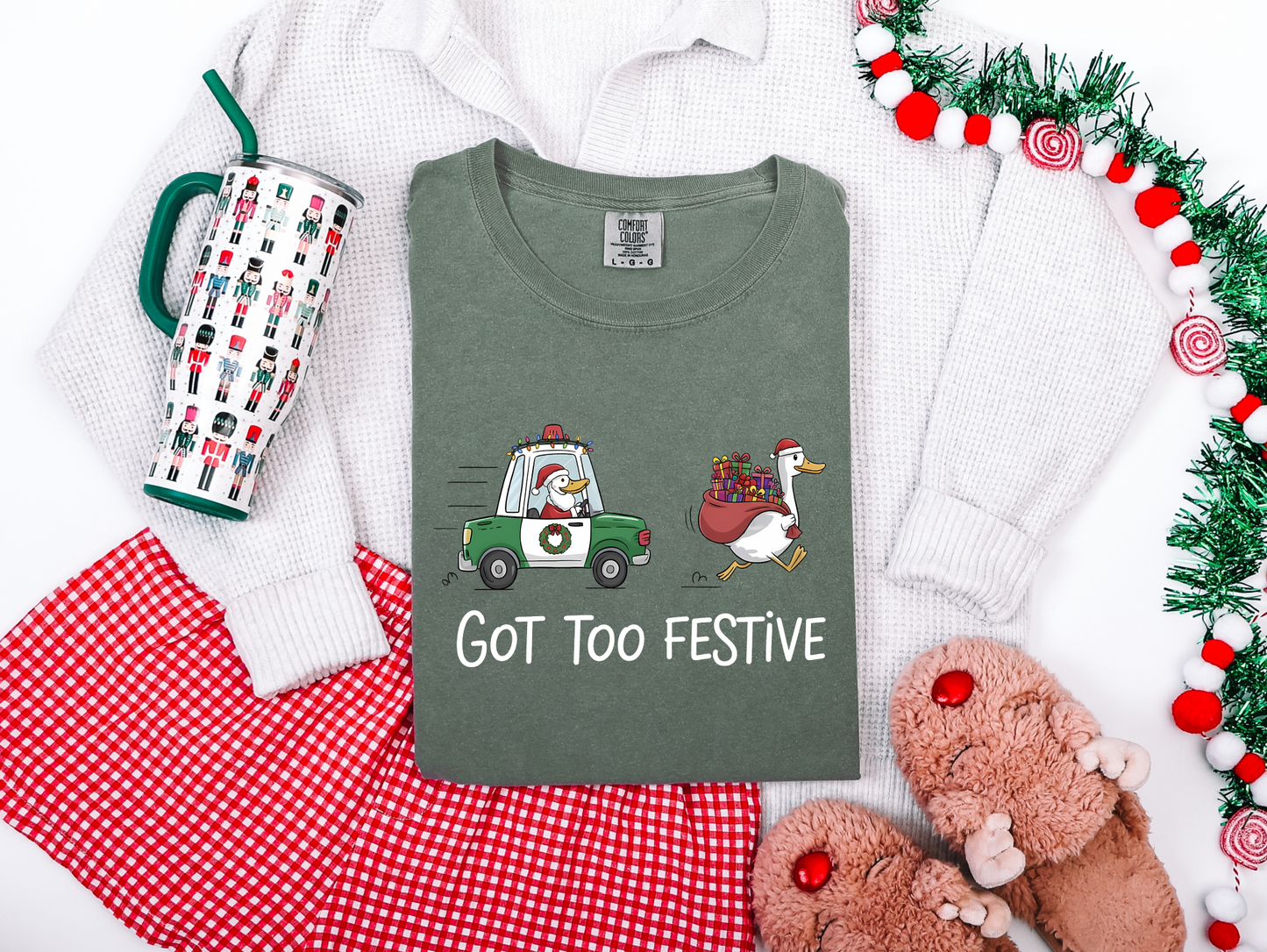 Got Too Festive T-shirt