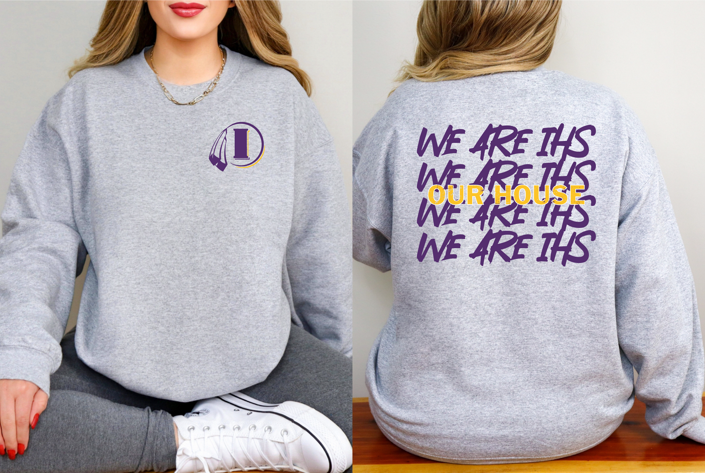 We Are IHS - Our House Sweatshirt