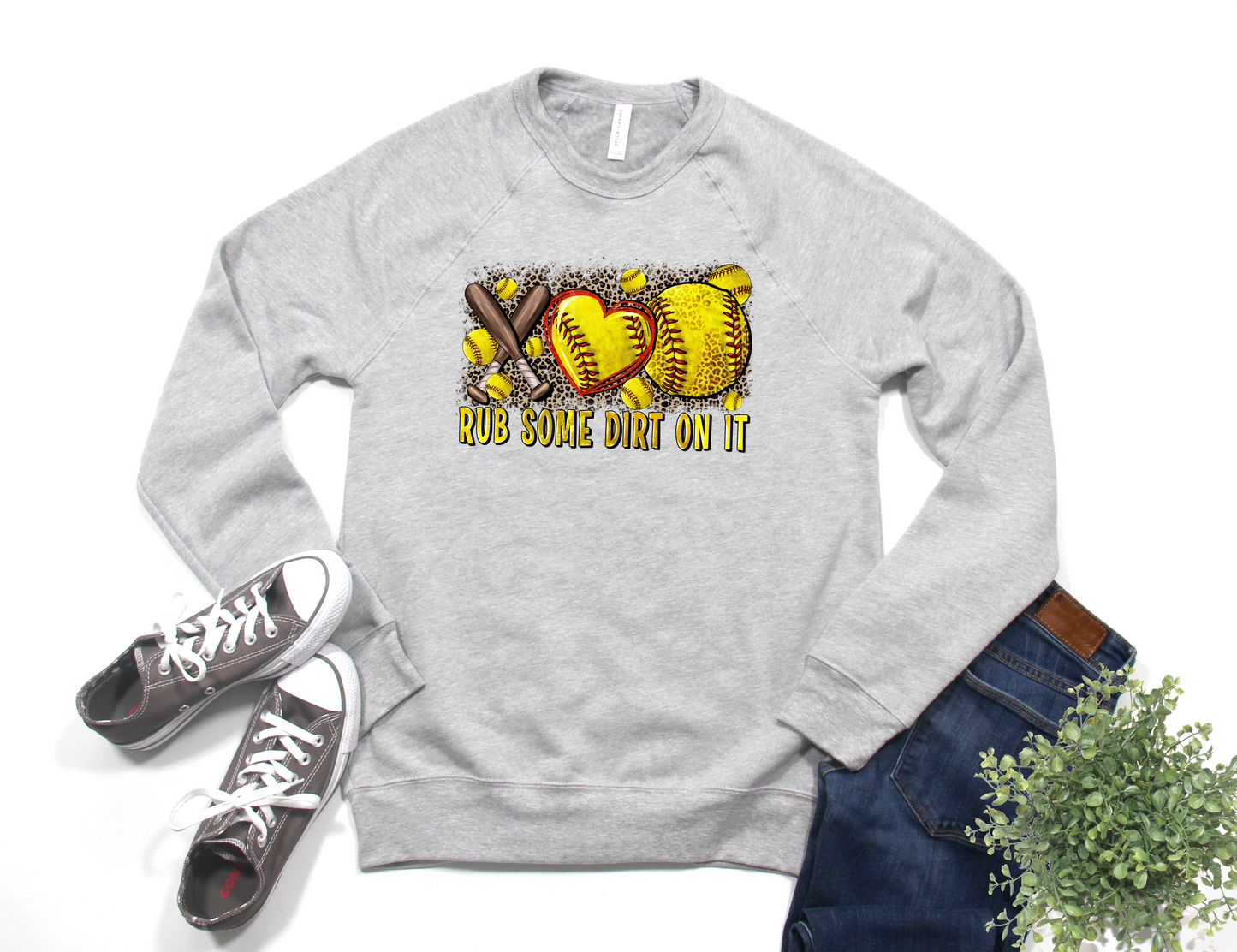 Rub Some Dirt On It Sweatshirt