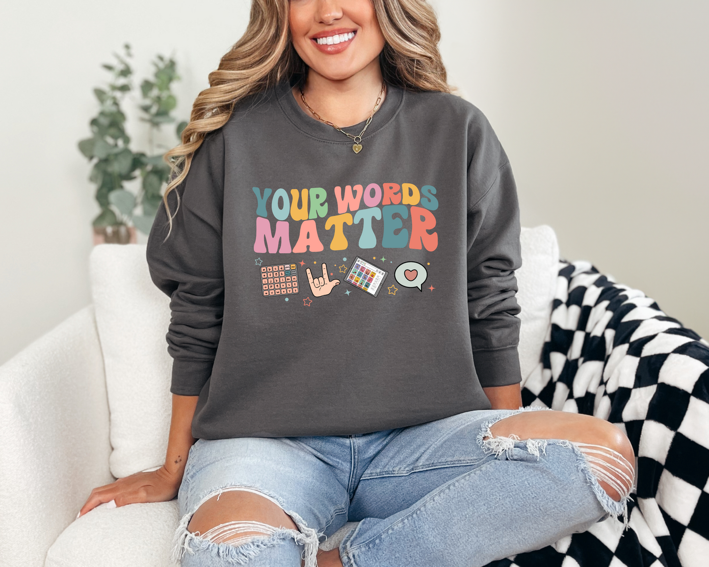 Your Words Matter Sweatshirt