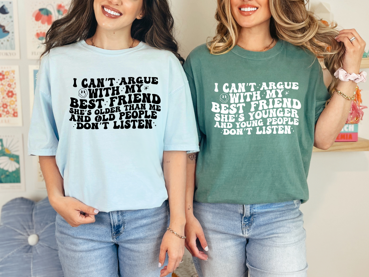 I Can't Argue With my Best Friend T-shirt – NCT Designs