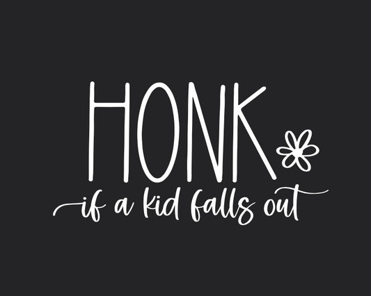 Honk if a Kid Falls Out Decal