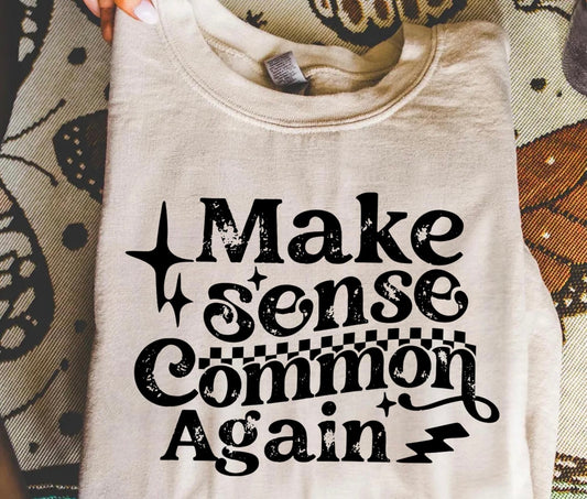 Make Sense Common Again T-shirt
