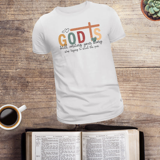 God is Still Writing T-shirt