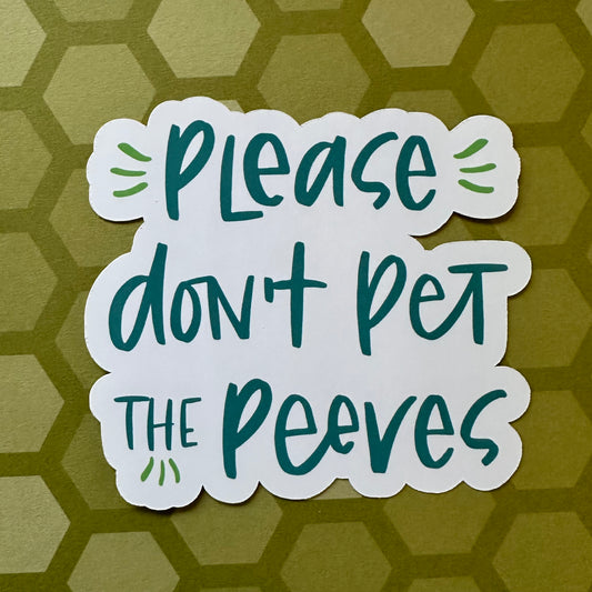 Don't Pet the Peeves Sticker