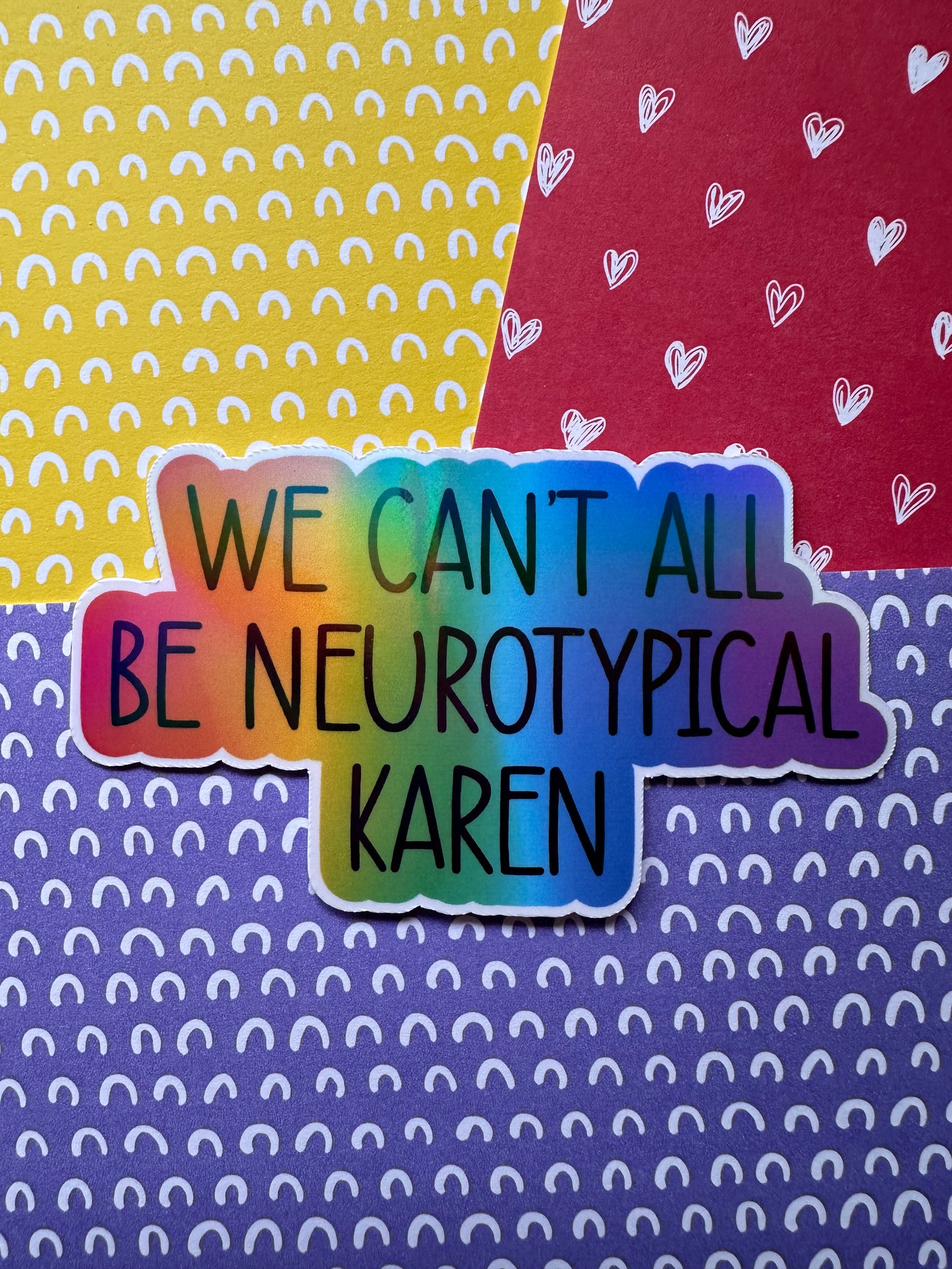 We Can't All Be Neurotypical Sticker