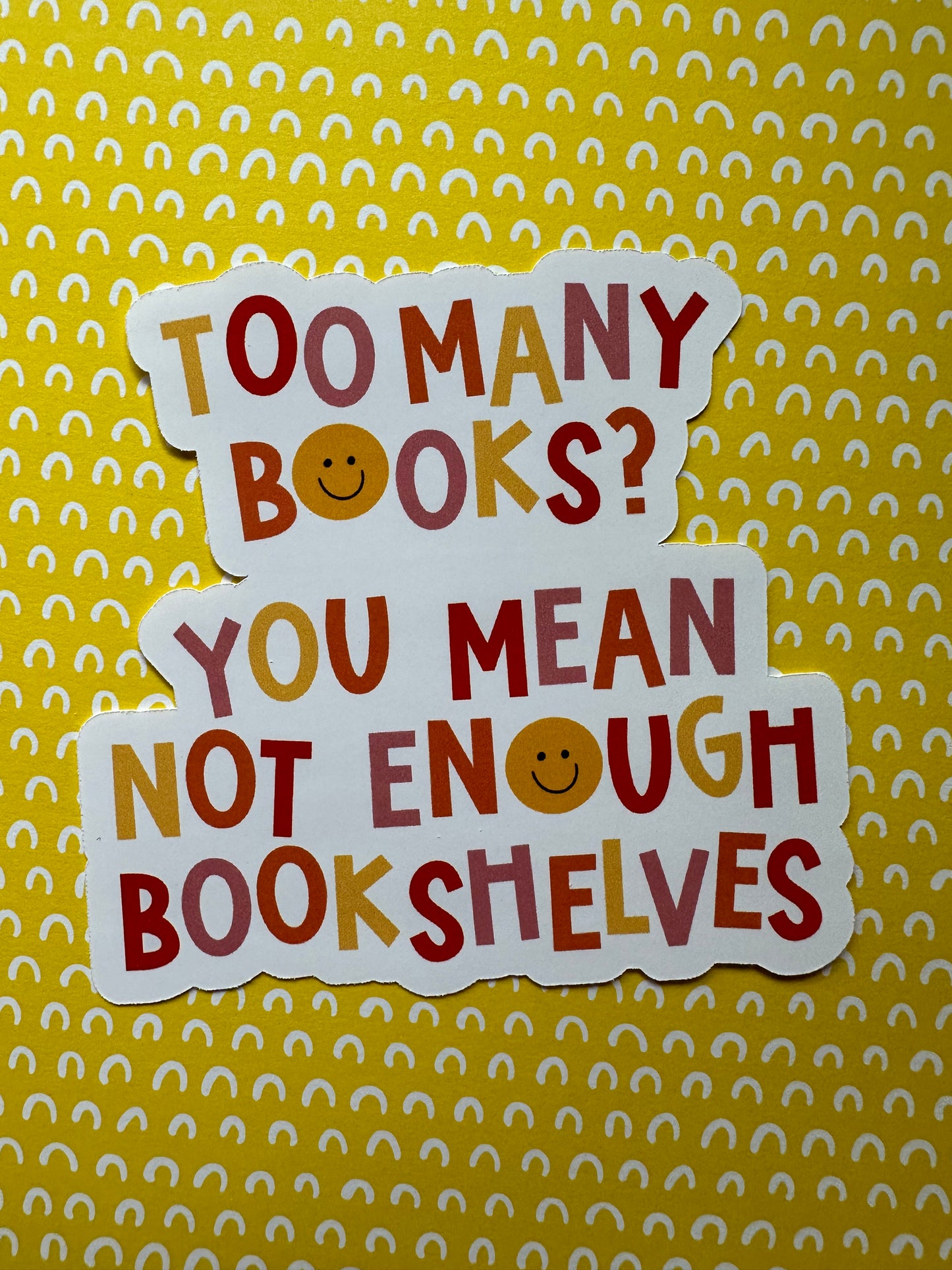 Not Enough Bookshelves Sticker