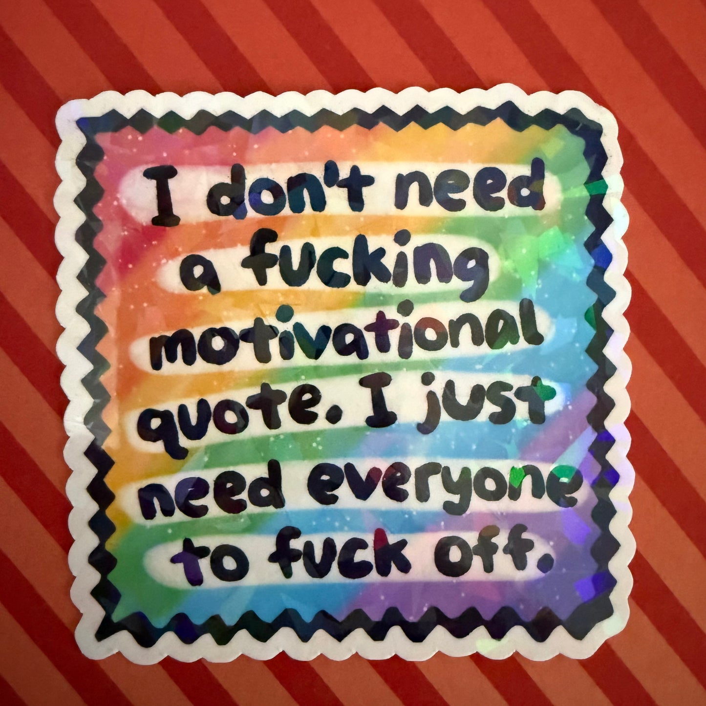 Don't Need a Motivational Quote Sticker