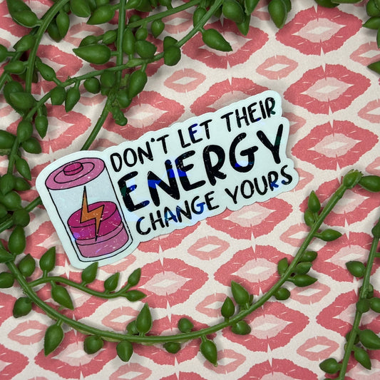 Don't Let Their Energy Sticker