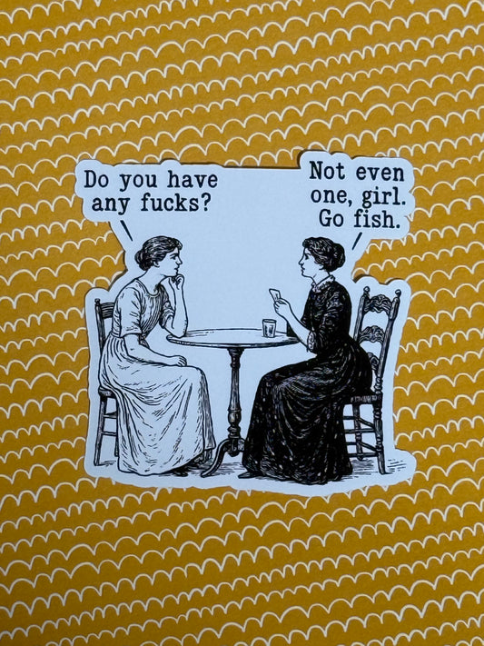 Do You Have Any Fucks Sticker