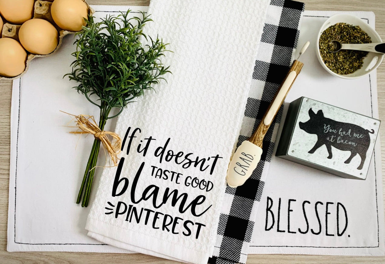 Blame Pinterest - Kitchen Towel