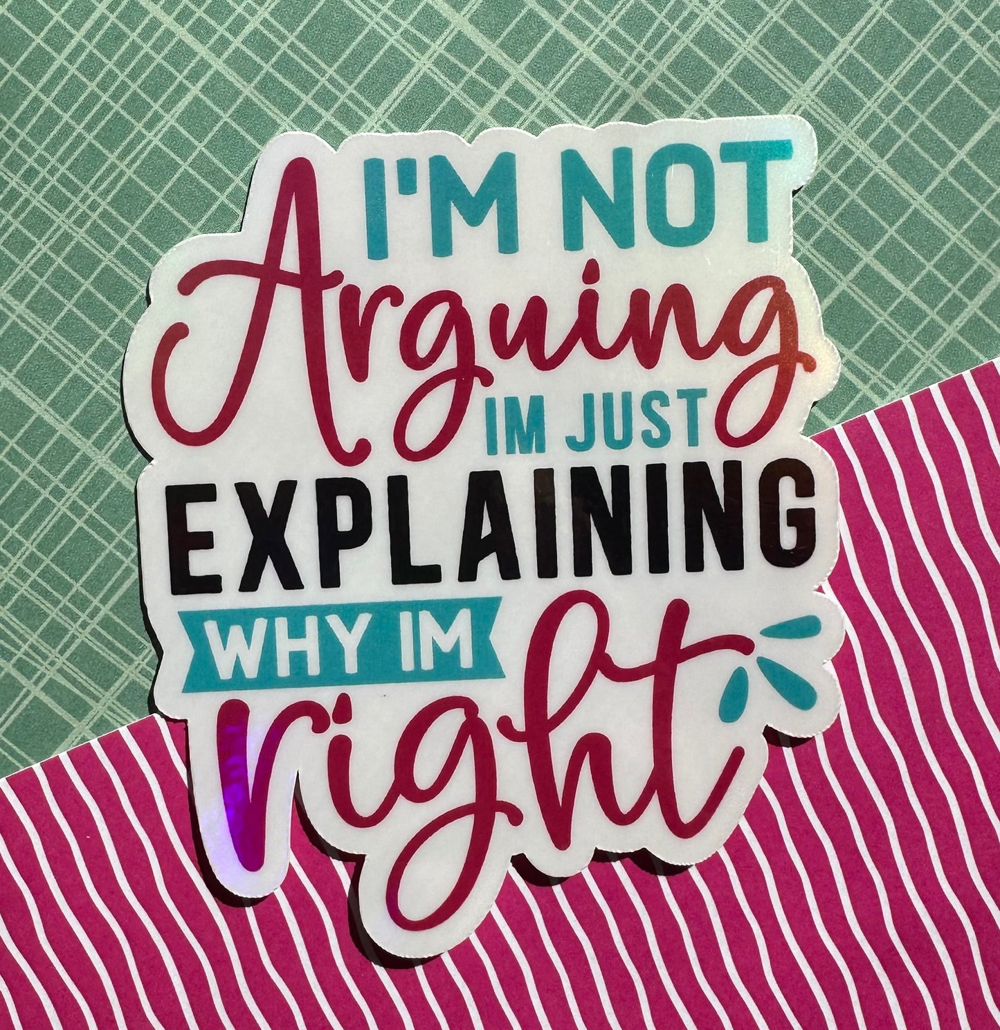 I'm Not Arguing Sticker