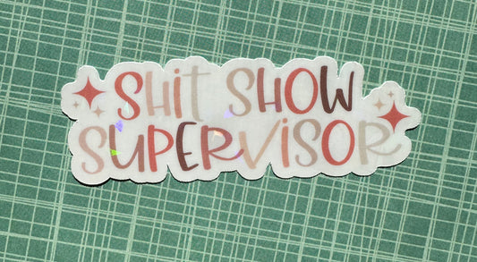 Shit Show Supervisor Sticker