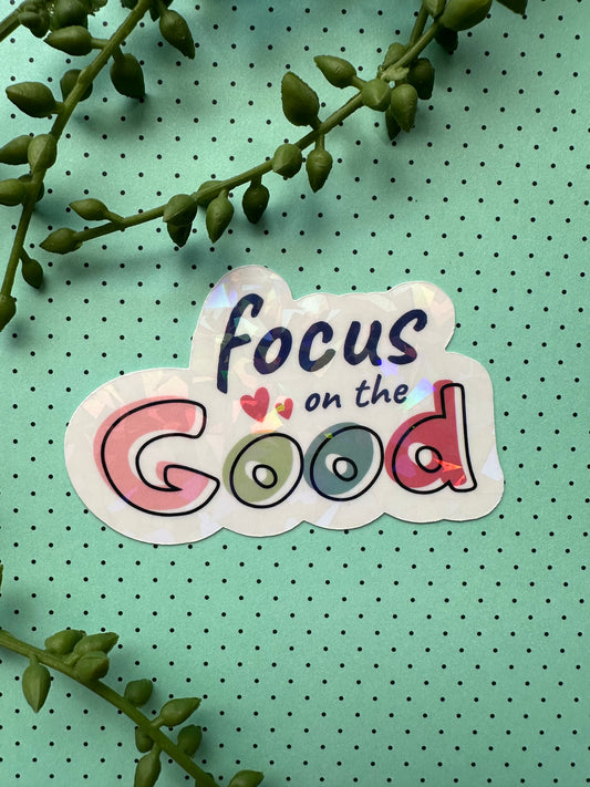 Focus on the Good Sticker