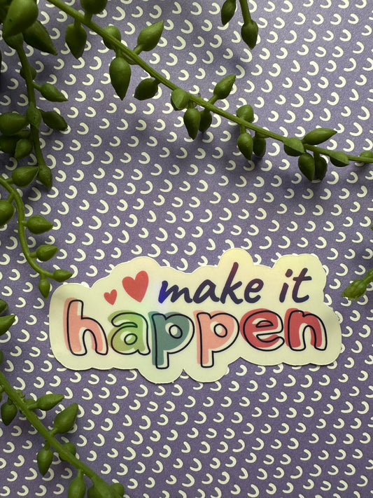 Make it Happen Sticker