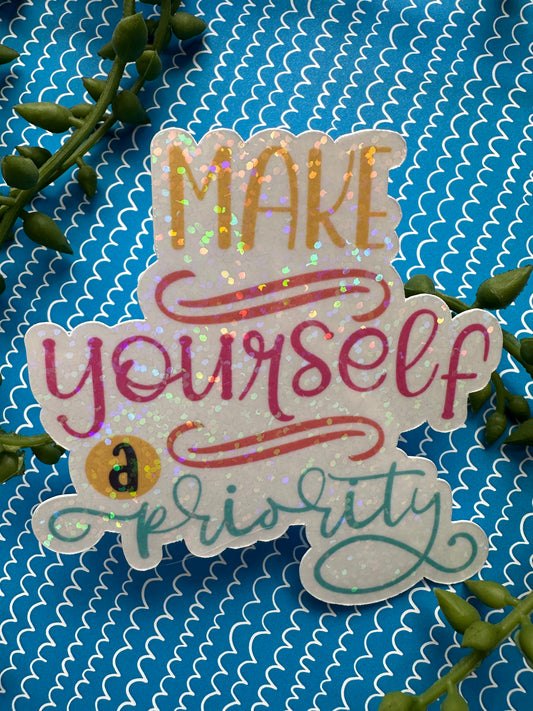 Make Yourself a Priority Sticker