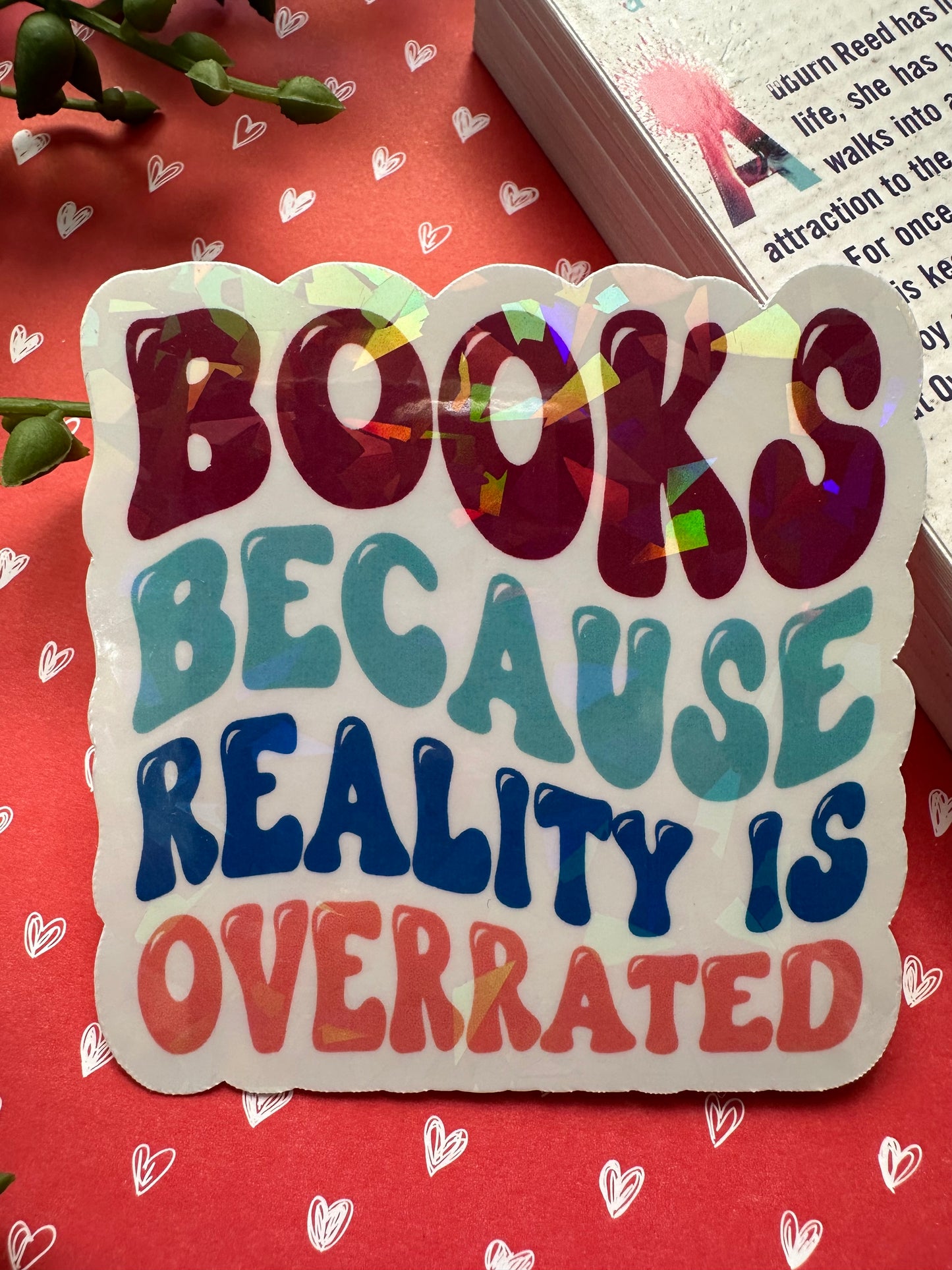 Books Because Reality is Overrated Sticker