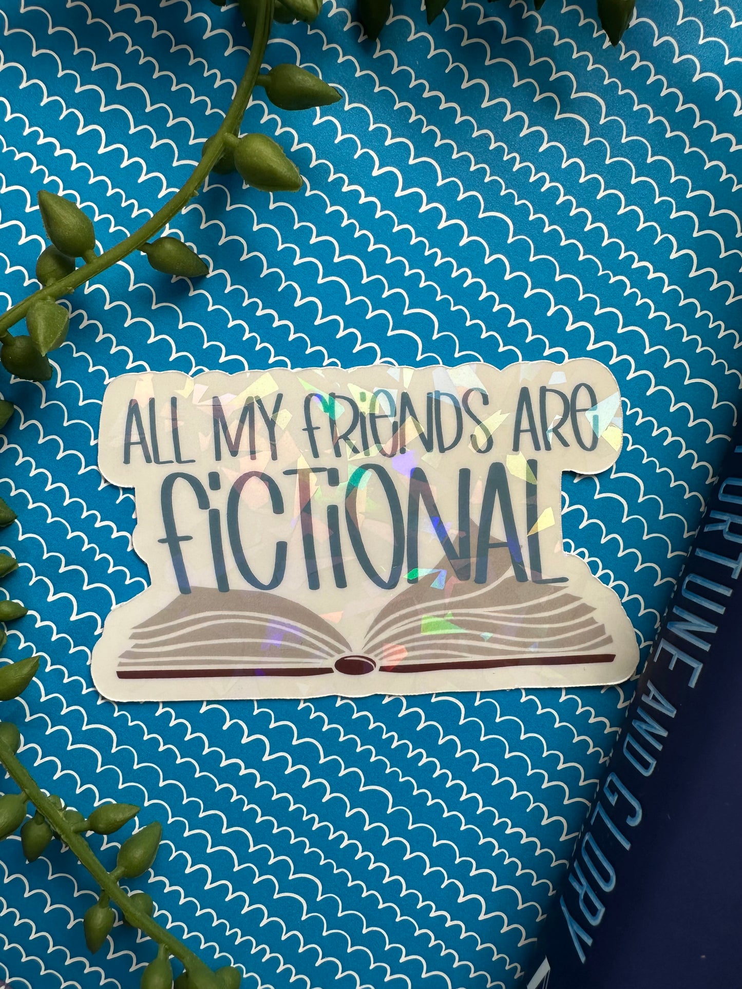 All My Friends Are Fictional Sticker