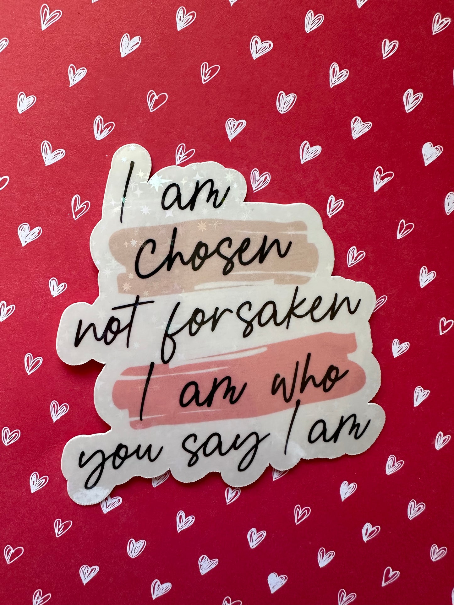 I Am Who You Say I Am Sticker