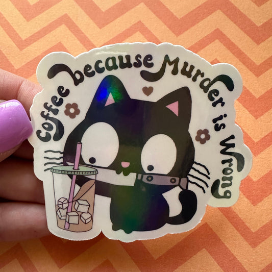 Coffee Because Murder is Wrong Sticker