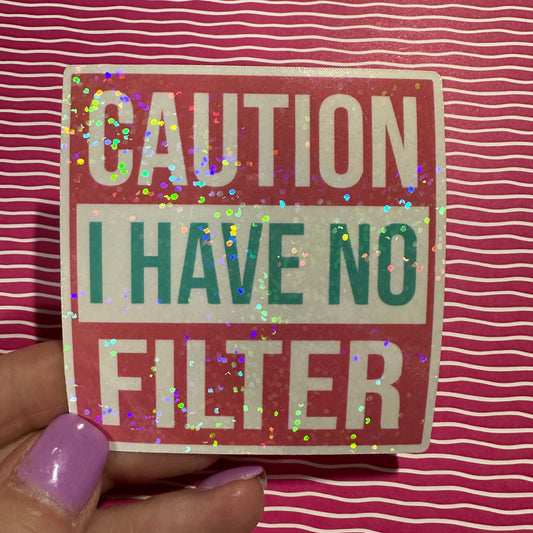 Caution No Filter Sticker