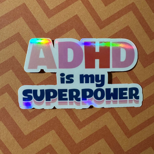 ADHD is my Superpower Sticker