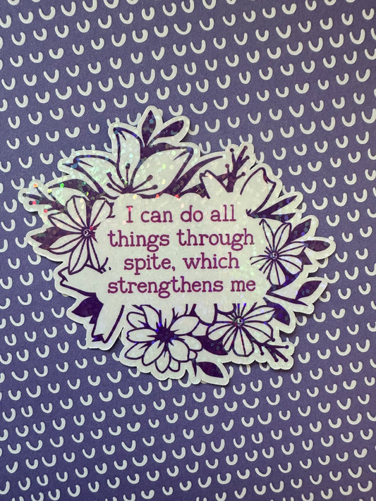 All Things Through Spite Sticker