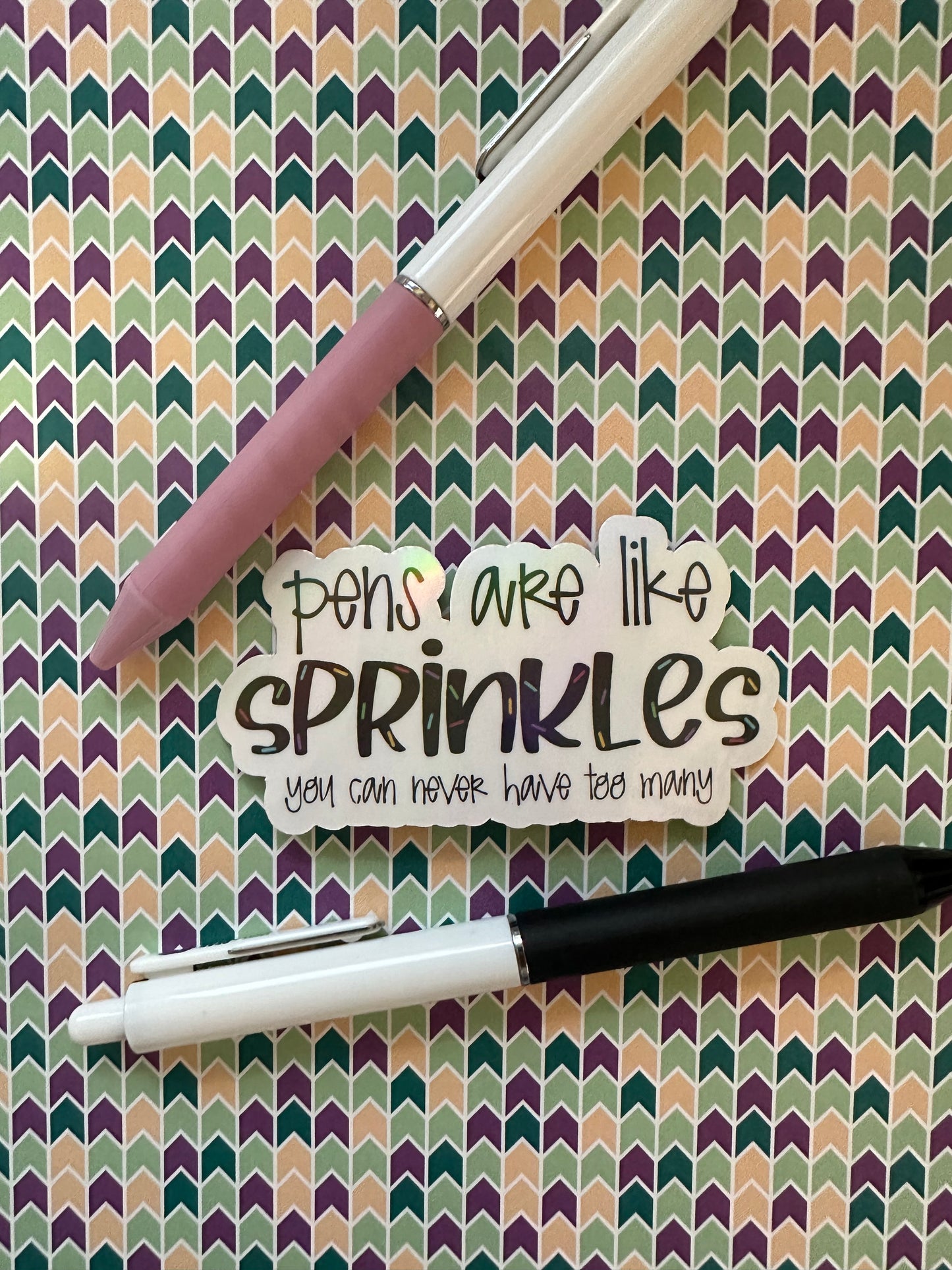 Pens Are Like Sprinkles Sticker