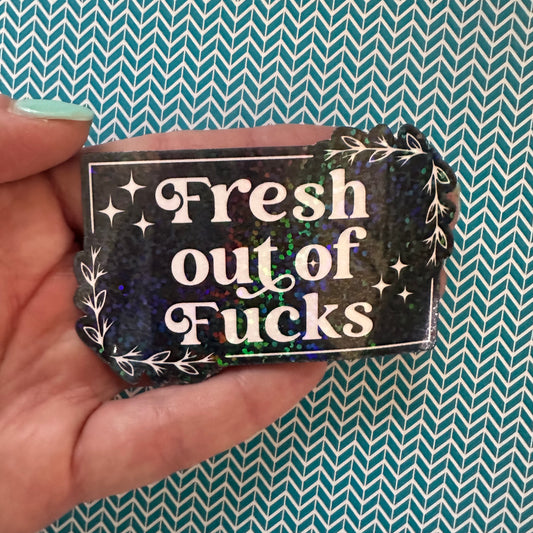 Fresh Out of Fucks Sticker