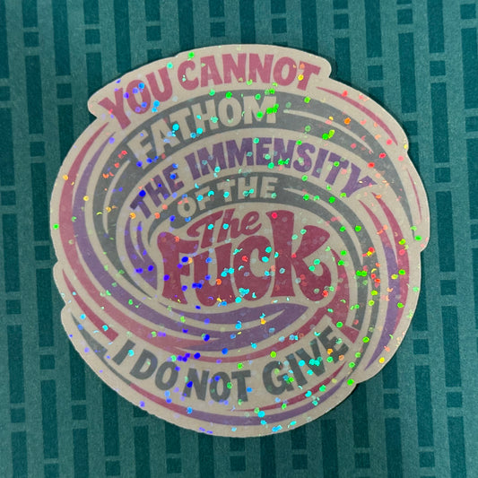 You Can Not Fathom Sticker