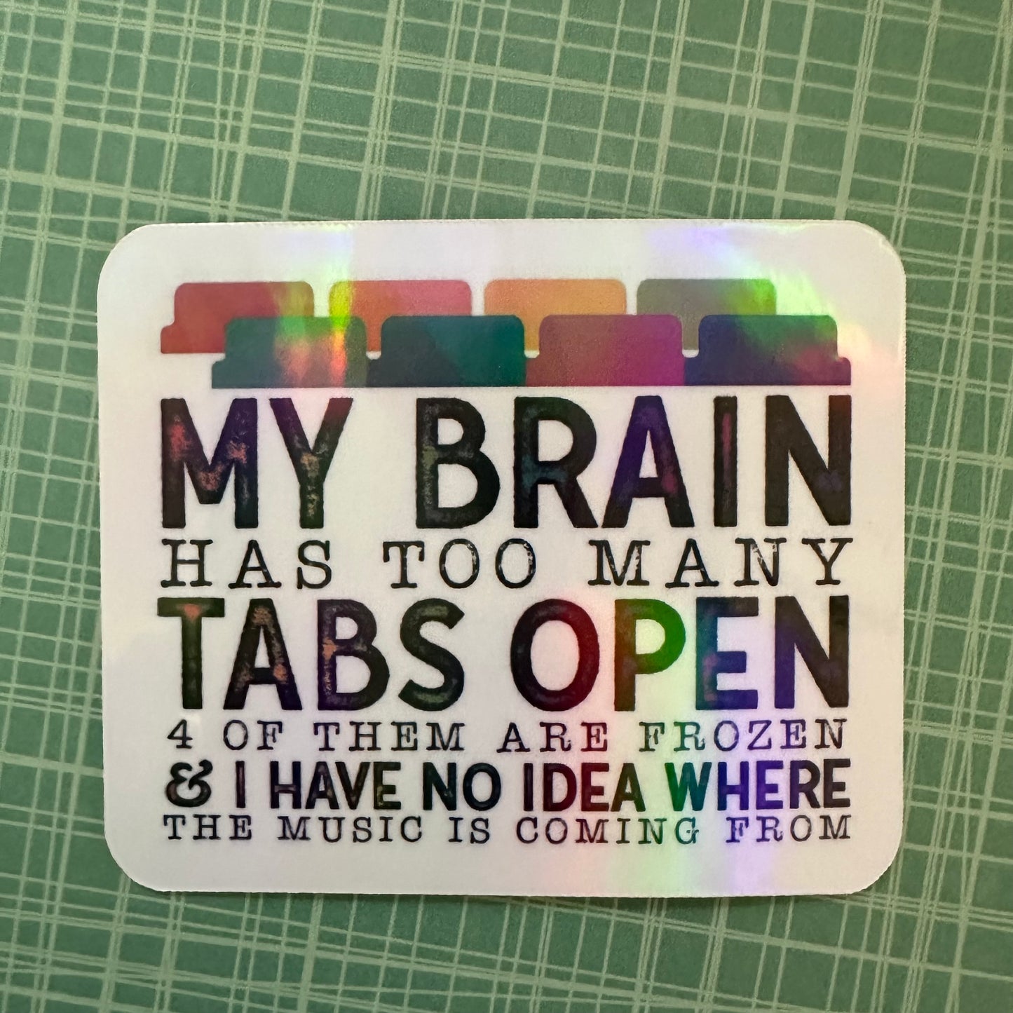 Brain Has Too Many Tabs Open Sticker