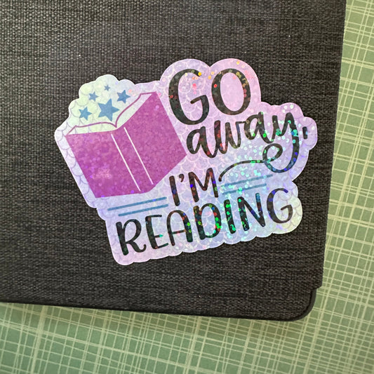 Go Away I'm Reading Sticker