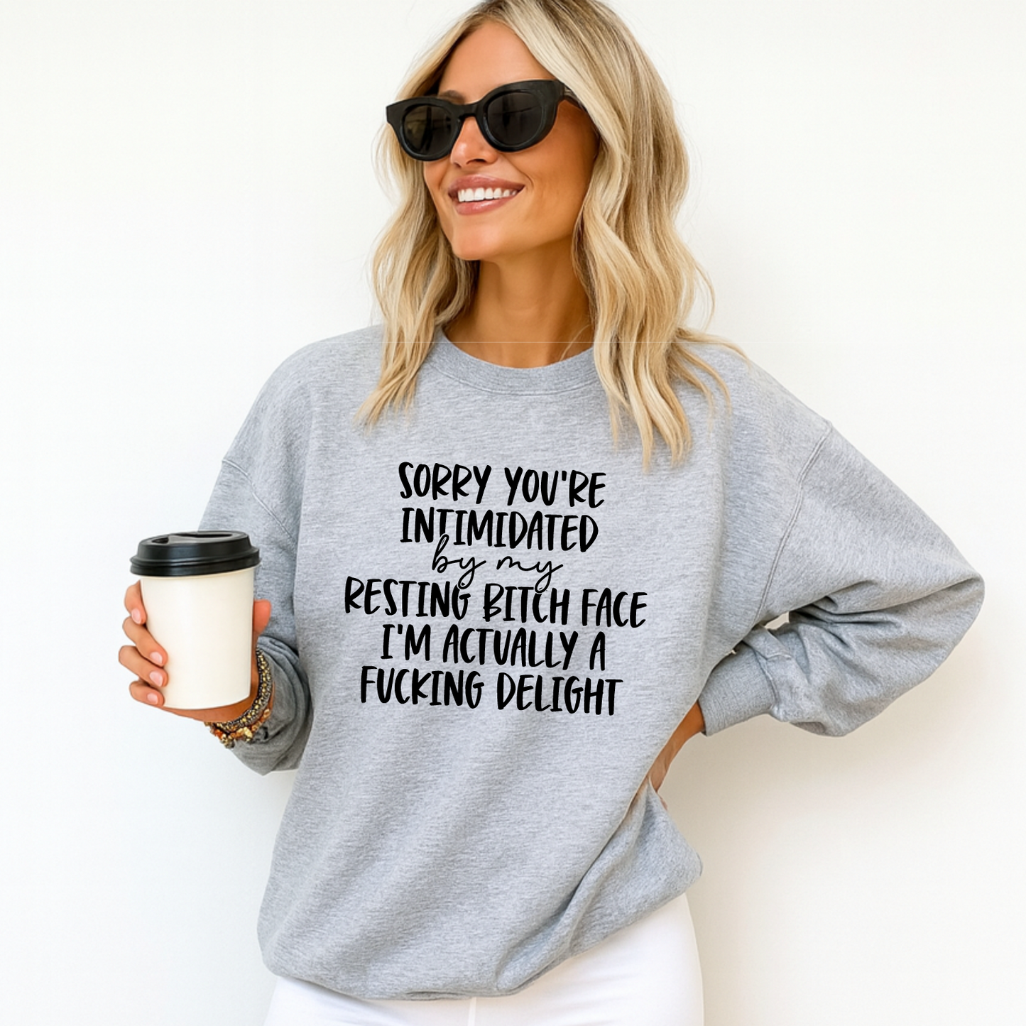 Intimidated by my Resting Bitch Face Sweatshirt