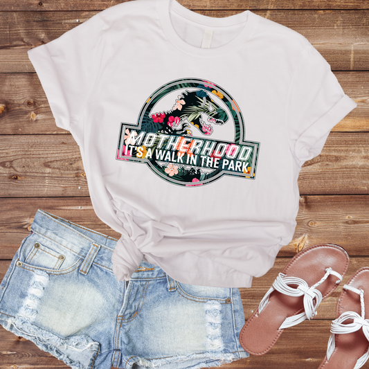 Motherhood is a Walk in the Park T-shirt