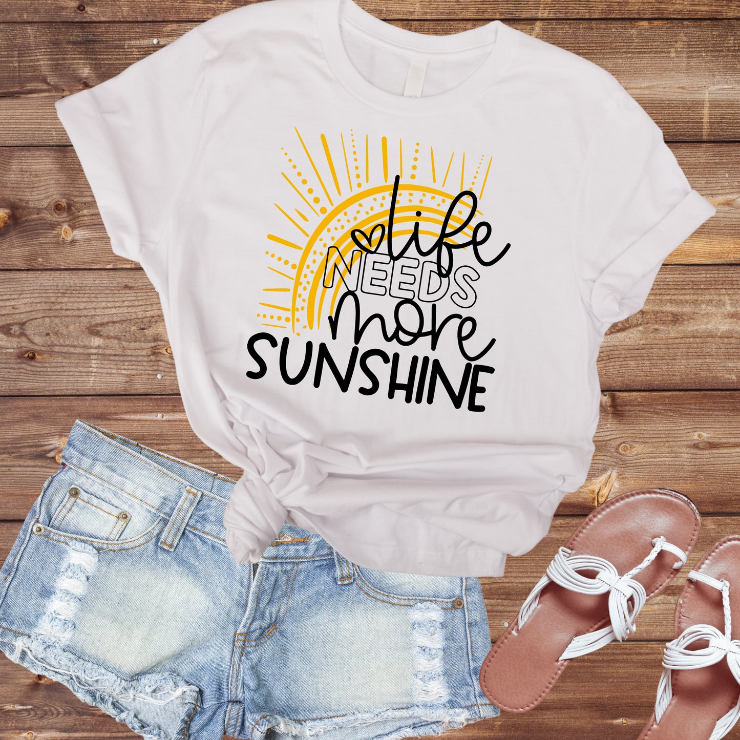 Life Needs More Sunshine T-shirt