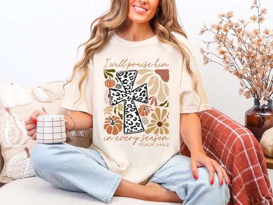 Praise Him in Every Season T-shirt